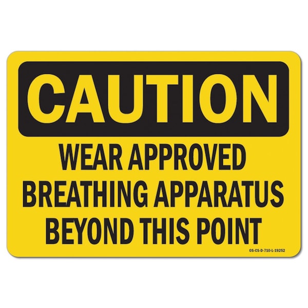 OSHA, Wear Approved Breathing Apparatus Beyond this Point, 14in X 10in Alum, 14" W, 10" H, Landscape
